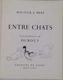 Docteur MERY Fernand "ENTRE CHATS illustrations de DUBOUT"