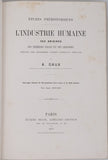 DAUX Auguste "Etudes préhistoriques - L'Industrie Humaine ses origines, ses premiers essais et ses légendes depuis les premiers temps jusqu'au déluge"