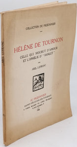 LEFRANC Abel [Illustrations NÉMOZ Daniel] "Hélène de Tournon celle qui mourut d'amour et l'Ophélie d' "Hamlet"."