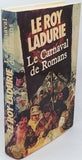 LE ROY LADURIE Emmanuel "Le Carnaval de Romans - De la Chandeleur au mercredi des Cendres 1579-1580"