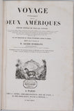 D'ORBIGNY Alcide "Voyage pittoresque dans les deux Amériques - Résumé général de tous les voyages de Colomb, Las-Casas, Oviedo, Gomara, Garcilazo de la Vega, ..."