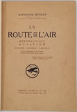 BERGET Alphonse "La Route de l'air - Aéronautique, Aviation - Histoire - Théorie - Pratique"