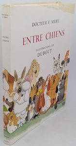 Docteur MERY Fernand "ENTRE CHIENS illustrations de DUBOUT"