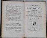 REYNAUD Antoine André Louis, (Baron) "Traité d'Arithmétique à l'usage des élèves qui se destinent à l'École Polytechnique, à la Marine, à l'École Militaire de Saint-Cyr et à l'École Forestière. Ouvrage adopté par l'Université"