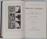 TISSANDIER Gaston "LES RÉCRÉATIONS SCIENTIFIQUES ou L'Enseignement par les jeux - La Physique sans appareils - La Chimie sans laboratoire - Les Jeux et les Jouets"