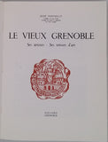 [Collectif et FONVIEILLE René] "Le vieux Grenoble - Ses pierres et son âme - Ses artistes - Ses trésors d'art" (complet en 3 volumes)