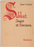 VARTIER Jean "Sabbat, Juges et sorciers - Quatre siècles de superstitions dans la France de l'Est"