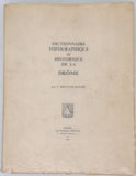 BRUN-DURAND Justin [REPRINT] "Dictionnaire topographique (toponymique et historique) du département de la Drôme comprenant tous les noms de lieux ; lieux-dits, etc."