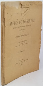 CHEVALIER Jules [Chanoine] "Amédée de Roussillon - Evêque de Valence et de Die (1276-1281)"