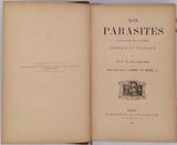 BEAUREGARD Henri (Docteur) "Nos parasites - Parasites de l'homme - Animaux et végétaux"