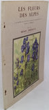 BORDEAUX Henry [Texte], ROBERT Paul-André [Illustrations] "Les fleurs des Alpes"