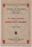 URBAIN Pierre "Les sciences géologiques et la notion d'état colloïdal. Actualités Scientifiques et Industrielles - Exposés de Géochimie - I"