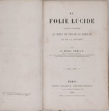 TRÉLAT Ulysse (Docteur) "La folie lucide étudiée et considérée au point de vue de la famille et de la société"