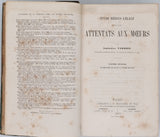 TARDIEU Ambroise "Étude médico-légale sur les attentats aux mœurs" avec à la suite deux autres titres de ses Étude médico-légales : "L’avortement ..." et "La pendaison, la strangulation et la suffocation"