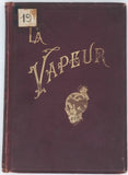 [Collectif]  "LA VAPEUR - Sa Production et son Emploi avec catalogue contenant l'Historique, la Description et les Applications des Chaudières construites par la Compagnie française Babcock & Wilcox"