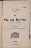 FABRE Jean-Henri "La Vie des Insectes - Morceaux choisis Extraits des Souvenirs Entomologiques"