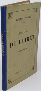 JOANNE Adolphe "Géographie du département du Loiret"