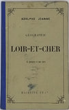 JOANNE Adolphe "Géographie du département de Loir et Cher"