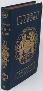 BERNARD Frédéric "Les Fêtes célèbres de l'Antiquité, du Moyen-Âge et des Temps Modernes"