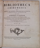 HALLER Alberto Von (Albrecht von) "Bibliotheca Chirurgica. Qua Scripta ad Artem Chirurgicam Facientia A Rerum Initiis Recensentur." [2 volumes]