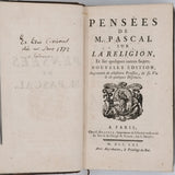 PASCAL Blaise "Pensées De M. Pascal sur la Religion, Et sur quelques autres Sujets. Nouvelle Édition, Augmentée de plusieurs Pensées, de sa Vie & de quelques Discours"