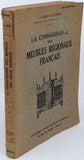 STANY GAUTHIER Joseph "La connaissance des meubles régionaux français - Évolution, caractéristiques"