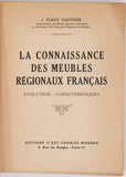 STANY GAUTHIER Joseph "La connaissance des meubles régionaux français - Évolution, caractéristiques"