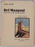 RACLOT Georges [Illustrations DELAYE Théophile Jean] "Bel Maaqoul - Scènes de la vie des Partisans Marocains"