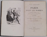 BOITARD Pierre "ETUDES ANTÉDILUVIENNES - PARIS AVANT LES HOMMES, L'HOMME FOSSILE, ETC. HISTOIRE NATURELLE DU GLOBE TERRESTRE suivi d'une nomenclature des trois règnes de la natures par Ch. Joubert"