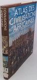 [Collectif sous la direction de MURRAY Jocelyn] "Atlas des Civilisations africaines"