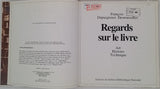 DUPUIGRENET-DESROUSSILLES François "Regards sur le livre - Art, Histoire, Technique"