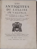 CATELLAN Jean de "LES ANTIQUITÉS DE L'ÉGLISE DE VALENCE avec des Réflexions sur ce qu'il y a de plus remarquable dans ces Antiquités"