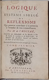 de CROUSAZ Jean-Pierre "LOGIQUE OU SYSTÈME ABRÉGÉ DE REFLEXIONS QUI PEUVENT CONTRIBUER A LA NETTETÉ ET A L'ÉTENDUE DE NOS CONNAISSANCES"