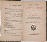 BROCHARD André-Théodore (Docteur) "Guide pratique de la jeune mère ou L'éducation du nouveau-né"