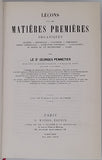 PENNETIER Georges "LEÇONS SUR LES MATIÈRES PREMIÈRES ORGANIQUES Origine-Provenance-Caractères-Composition-Sortes commerciales-Altérations naturelles-Falsifications et moyens de les reconnaître-Usages"