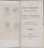 [Anonyme] [Plutarque] "Le Plutarque de l'Enfance, ou Maximes et Traits Historiques extraits des vies des Hommes illustres de Plutarque"