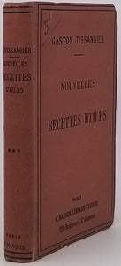 TISSANDIER Gaston "Nouvelles recettes utiles et appareils pratiques"