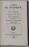 POINSOT Louis "ÉLÉMENTS DE STATIQUE SUIVI DE DEUX MÉMOIRES SUR LA THÉORIE DES MOMENS ET DES AIRES ET SUR L'APPLICATION DE CETTE THÉORIE AU SYSTÈME DU MONDE"