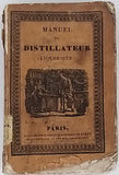 LEBEAUD Nicolas "Manuel Complet Théorique et Pratique du Distillateur Liquoriste ou Traité de la Distillation en général ; suivi de l'art de fabriquer des liqueurs à peu de frais et d'après les meilleurs procédés"