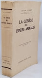 CUÉNOT Lucien "La Genèse des espèces animales"