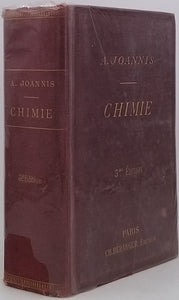 JOANNIS Alexandre "Cours élémentaire de chimie : professé à la Faculté des sciences de Paris pour les Candidats au certificat d'études physiques, chimiques et naturelles (P. C. N.)"