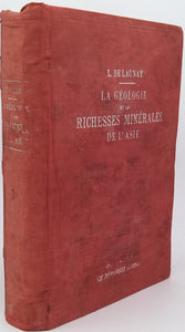 DE LAUNAY Louis "LA GÉOLOGIE ET LES RICHESSES MINÉRALES DE L'ASIE, HISTORIQUE - INDUSTRIE - PRODUCTION - AVENIR - METALLOGENIE"