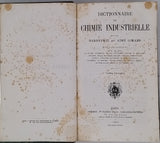 BARRESWIL Charles-Louis-Arthur, GIRARD Aimé "Dictionnaire de Chimie Industrielle"