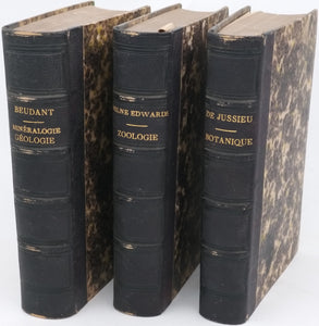 MILNE-EDWARDS Henri, JUSSIEU Adrien de, BEUDANT François-Sulpice "Cours élémentaire d'histoire naturelle - Zoologie - Botanique - Minéralogie et Géologie" [4 Tomes en 3 Volumes]