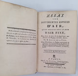 SIGAUD DE LA FOND "ESSAI SUR DIFFÉRENTES ESPÈCES D'AIR QU'ON DÉSIGNE SOUS LE NOM D'AIR FIXE POUR SERVIR DE SUITE & DE SUPPLÉMENT AUX ÉLÉMENTS DE PHYSIQUE DU MÊME AUTEUR"