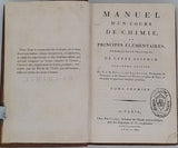 BOUILLON LAGRANGE Edme-Jean Baptiste "MANUEL D'UN COURS DE CHIMIE OU PRINCIPES ÉLÉMENTAIRES THÉORIQUES ET PRATIQUES DE CETTE SCIENCE"