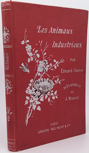 SIMÉON Edouard "LES ANIMAUX INDUSTRIEUX" [Illustrations MAUREL Jules]