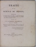 VALLÉE Louis Léger "TRAITÉ DE LA SCIENCE DU DESSIN CONTENANT LA THÉORIE GÉNÉRALE DES OMBRES, LA PERSPECTIVE LINÉAIRE, LA THÉORIE GÉNÉRALE DES IMAGES D'OPTIQUE, ET LA PERSPECTIVE AÉRIENNE APPLIQUÉE AU LAVIS"