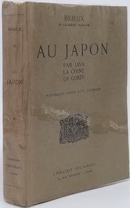 BRIEUX Eugène "AU JAPON PAR JAVA, LA CHINE, LA CORÉE - Nouvelles notes d'un touriste"